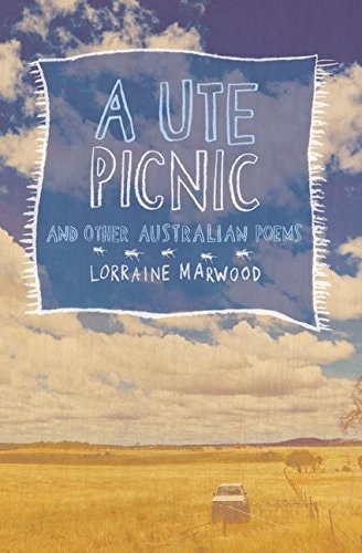 A Ute Picnic and Other Australian Poems by Lorraine Marwood