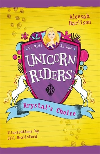 Unicorn Riders, Book 3: Krystal's Choice by Aleesah Darlison | JILL BRAILSFORD