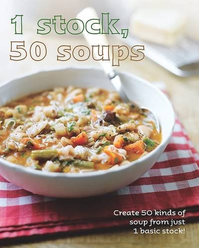 1 Stock, 50 Soups by Parragon Book Service Ltd