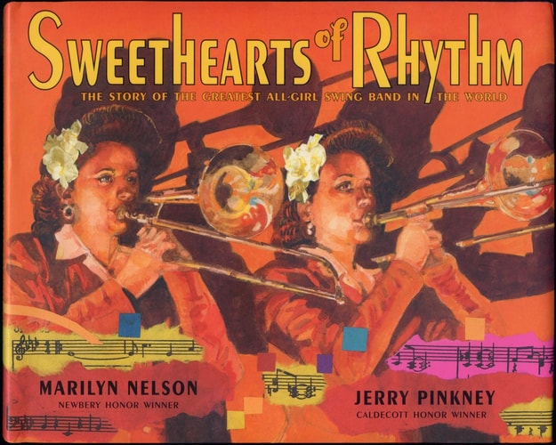 Sweethearts of Rhythm: The Story of the Greatest All-Girl Swing Band in the World by Marilyn Nelson