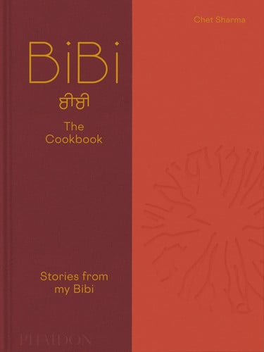 BiBi the Cookbook Stories from My Bibi (shelf worn) by Chet Sharma