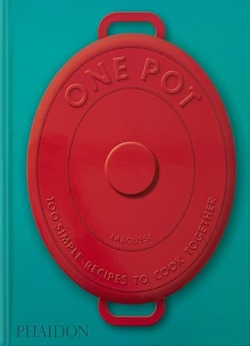 One Pot 100 Simple Recipes to Cook Together by Amandine Bernardi