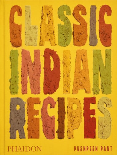 Classic Indian Recipes by Pushpesh Pant