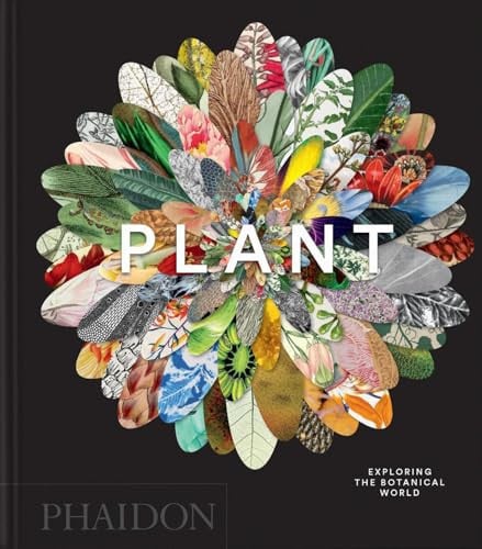 Plant: Exploring the Botanical World, Compact Format (Phaidon Compacts) by Editors, Phaidon