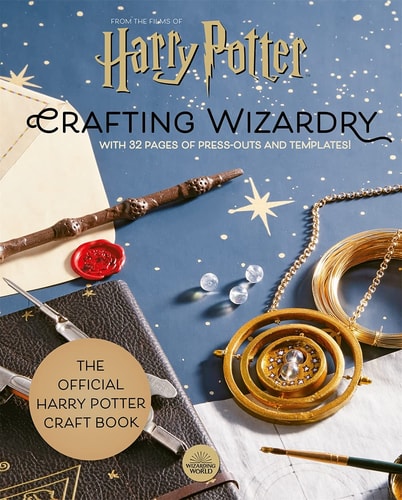 Crafting Wizardry: with 32 Pages of Press-Outs & Templates! by -