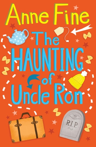 Haunting Of Uncle Ron by Anne Fine