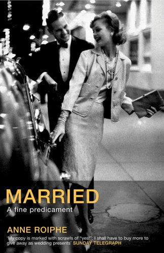 Married A Fine Predicament by Anne Richardson Roiphe