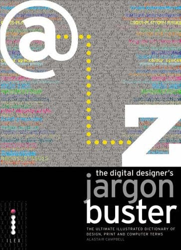 The Digital Designer's Jargon Buster. (shelfworn) by Alastair Campbell