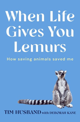 When Life Gives You Lemurs by Tim Husband