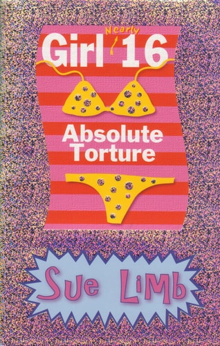 Girl (Nearly) 16 : Absolute Torture (Shelfworn) by Sue Limb