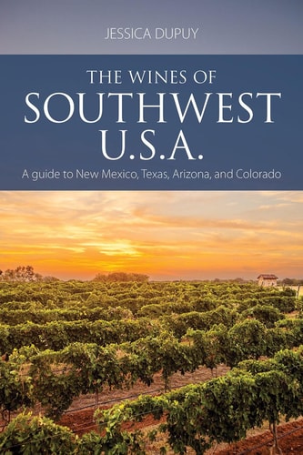 The Wines of Southwest U.S.A. A Guide to New Mexico, Texas, Arizona and Colorado (Shelfworn) by Jessica Dupuy