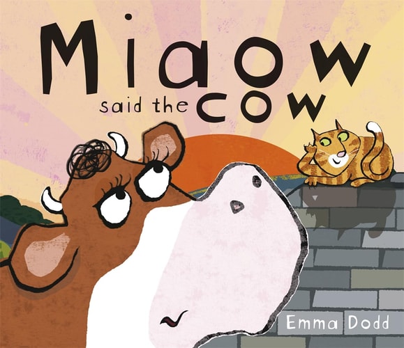 Miaow Said the Cow by Emma Dodd