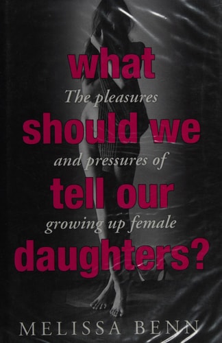 What Should We Tell Our Daughters? (Shelfworn) by Melissa Benn