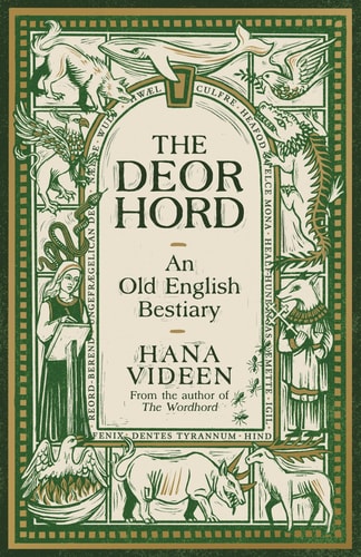 The Deorhord: An Old English Bestiary by Hana Videen