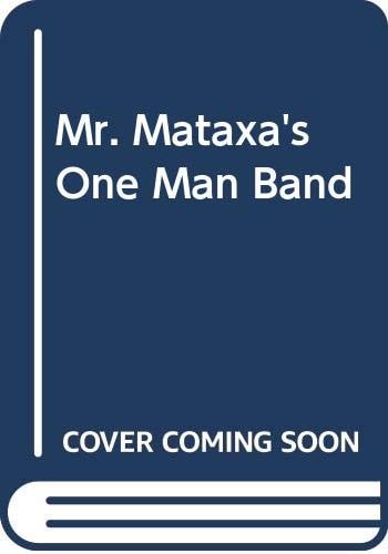 Mr. Mataxa's one man band (Shelfworn) by Susan Moxley