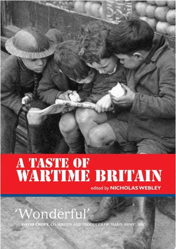 A Taste of Wartime Britain by Nicholas Webley