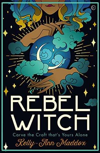 (TXS) Rebel Witch: Carve the Craft that's Yours Alone by Kelly-Ann Maddox