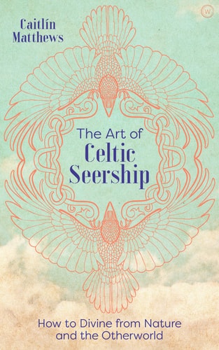 (TXS) The Art Of Celtic Seership by Caitlin Matthews