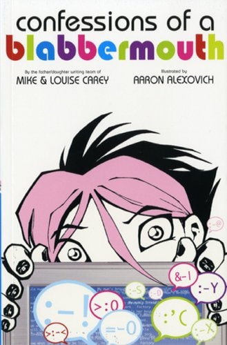 Confessions of a Blabbermouth (Shelfworn) by Mike Carey | Louise Carey | Aaron Alexovich