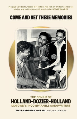 Come and Get These Memories: The Genius of HollandDozierHolland, (shelfworn) by Holland | Eddie | Brian | Thompson | Dave
