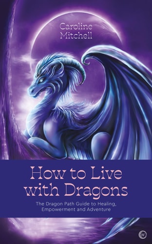 (TXS) How To Live With Dragons by Mitchell, Caroline