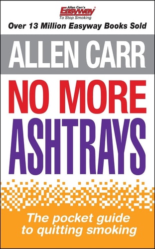 No More Ashtrays: The Pocket Guide to Quitting Smoking (shelf worn) by Allen Carr