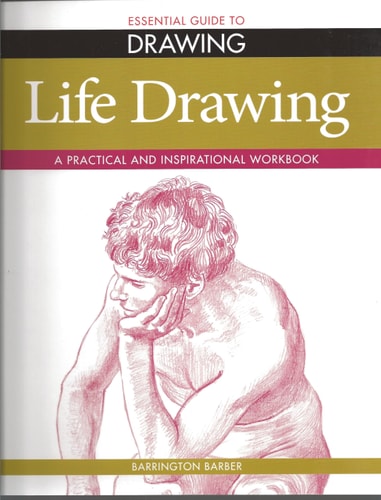 Essential Guide to Drawing Life Drawing by Barrington Barber