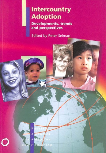 Intercountry Adoption Developments, Trends and Perspectives by Peter Selman