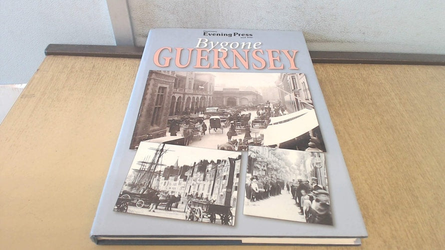 Bygone Guernsey (shelfworn) by Raymond Anderson