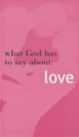 What God has to say about: Love by Mark Water