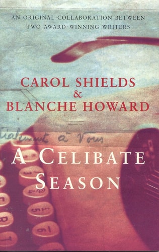 A Celibate Season (Shelfworn) by Carol Shields and Blanche Howard
