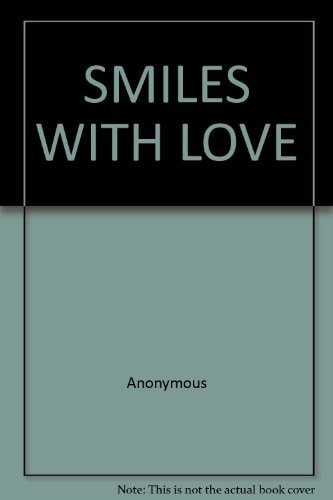 Smiles With Love (Shelfworn) by Anonymous