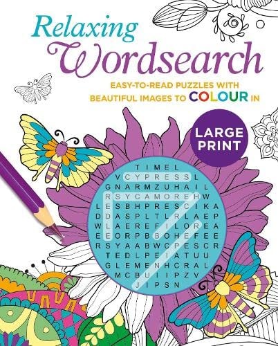 Relaxing Large Print Wordsearch: Easy-to-Read Puzzles with Beautiful Images to Colour In by Eric Saunders