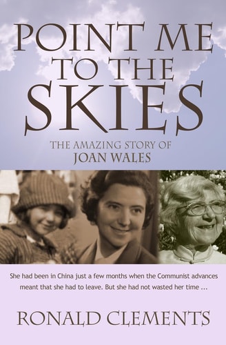 Point Me to the Skies: The Amazing Story of Joan Wales by Ronald Clements