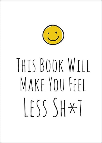 This book will make you feel less sh*t by Hawkins, Ed (Journalist)