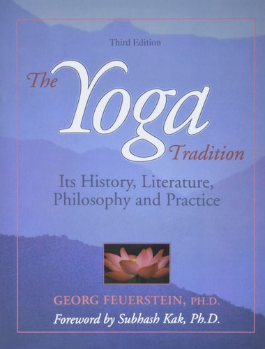 The Yoga Tradition: Its History, Literature, Philosophy and (shelfworn) by Georg Feuerstein