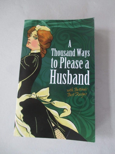 A Thousand Ways to Please a Husband (Shelfworn) by Louise Bennett Weaver | Helen Cowles LeCron