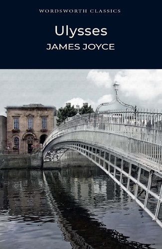 Wordsworth Classics: Ulysses by James Joyce