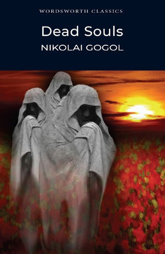 Wordsworth Classics: Dead Souls by Nikolai Gogol