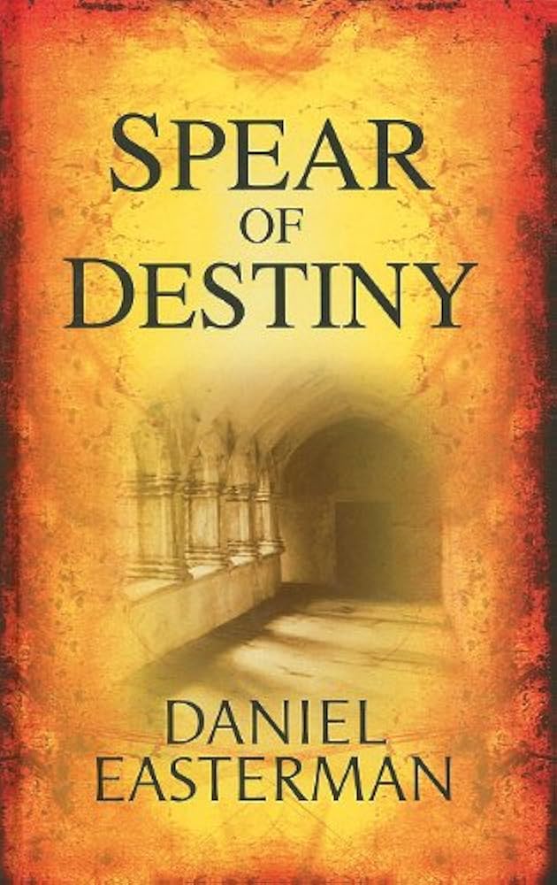 Spear Of Destiny von Daniel Easterman