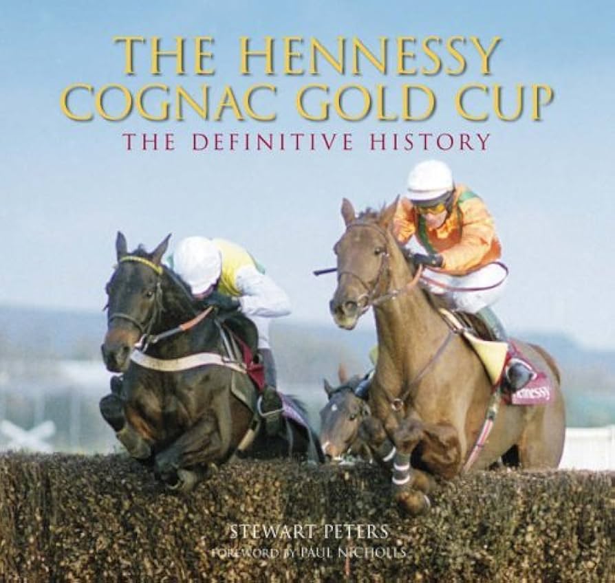 Hennessy Cognac Gold Cup – Die endgültige Geschichte (Berkshire) von Stewart Peters