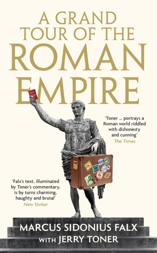 Große Tour durch das Römische Reich von Marcus Sidonius Falx und Jerry Toner