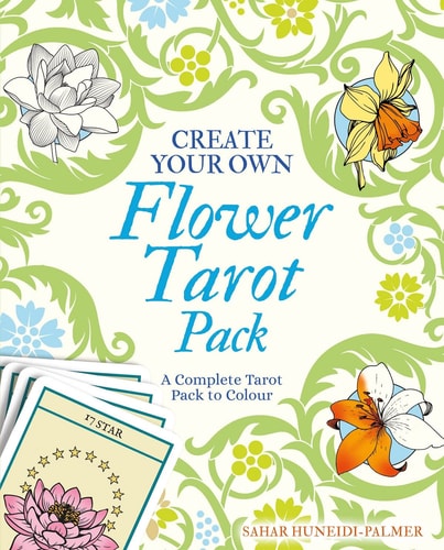 Erstellen Sie Ihr eigenes Blumen-Tarot-Paket von Sahar Huneidi-Palmer (TXS)