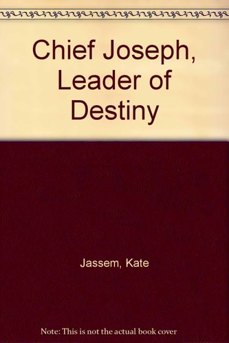 Chief Joseph, Leader of Destiny (sHELFWORN) by Kate Jassem