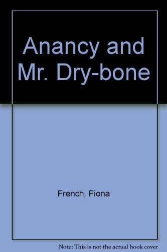 Anancy and Mr. Dry-bone (Shelfworn) by Fiona French