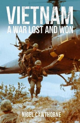 Vietnam A War Lost and Won by Nigel Cawthorne