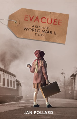 Evacuee: a real-life World War Two story by Jan Pollard