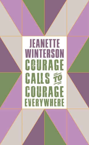 (TXS) Courage Calls To Courage Everywhere by Jeanette Winterson (Author) and Emmeline Pankhurst (Contributor)