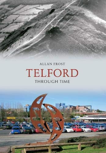 Telford Through Time by Allan Frost