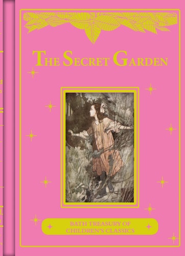 The Secret Garden (Bath Treasury of Children's Classics) by Frances Hodgson Burnett